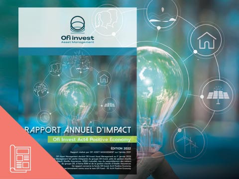 Ofi Invest Act4 Positive Economy : rapport annuel d'impact - Edition 2022